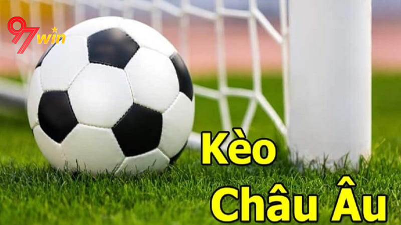 Khái quát về kèo châu âu